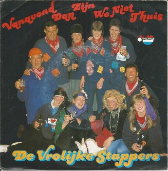 De Vrolijke Stappers – Vanavond Dan Zijn We Niet Thuis (1981) - 0