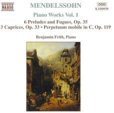 Benjamin Frith - Mendelssohn – Piano Works Vol. 1 (6 Preludes And Fugues, Op. 35 • 3 Caprices, O