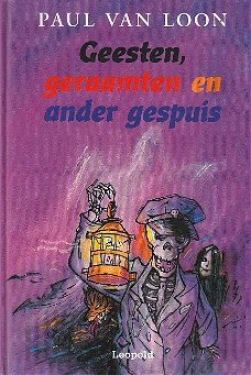 GEESTEN, GERAAMTEN EN ANDER GESPUIS - Paul van Loon