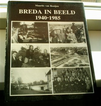 Breda in beeld: 1940-1985(van Rooijen, ISBN 9071077020). - 0