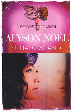 SCHADUWLAND, DE ONSTERFELIJKEN 3 - Alyson Noël