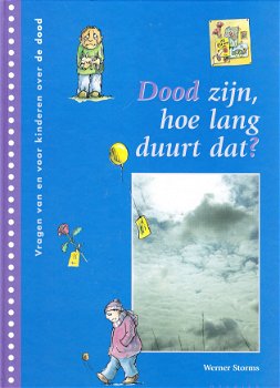 DOOD ZIJN, HOE LANG DUURT DAT? - Werner Storms - 0