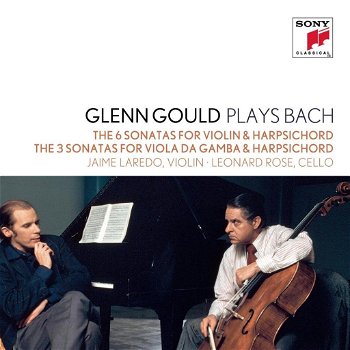 Glenn Gould - Plays Bach, Jaime Laredo • Leonard Rose – The 6 Sonatas For Violin & Harpsichord - 0