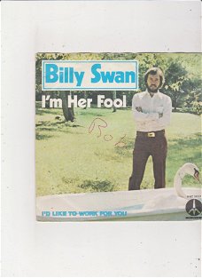 'Single Billy Swan - I'm her fool