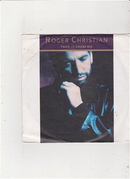Single Roger Christian - Take it from me - 0