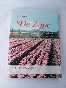 De Zijpe deel 3 1920 - 1997 J.T. Bremer. - 0