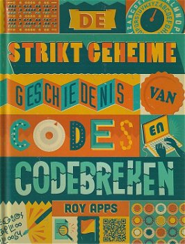 DE STRIKT GEHEIME GESCHIEDENIS VAN CODES EN CODEBREKEN - Roy Apps - 0