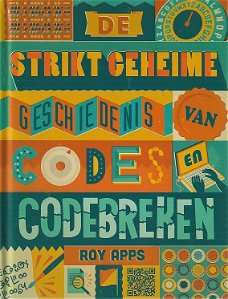 DE STRIKT GEHEIME GESCHIEDENIS VAN CODES EN CODEBREKEN - Roy Apps