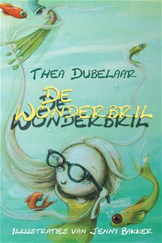 Thea Dubelaar - De Wonderbril (Hardcover/Gebonden) Kinderjury - 0