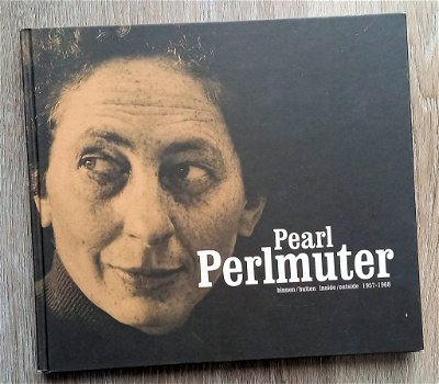 Pearl Perlmuter. Binnen/buiten inside/outside 1957-1968 - 0