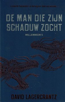 David Lagercrantz = De man die zijn schaduw zocht - Millennium 5