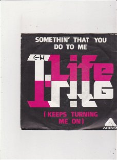 Single T Life - Somethin' that you do to me