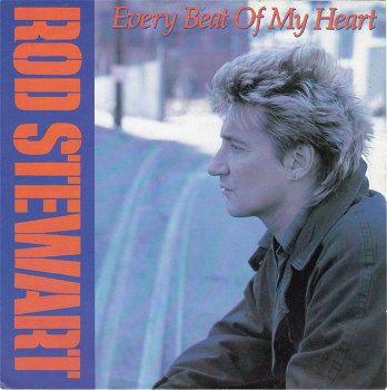 Rod Stewart – Every Beat Of My Heart (Vinyl/Single 7 Inch) - 0