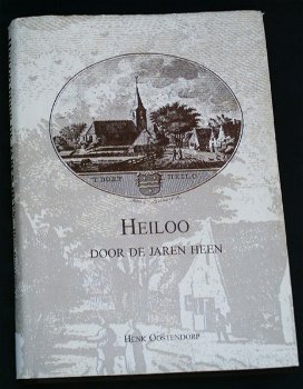 Heiloo door de jaren heen. Oostendorp. ISBN 9075312016. - 0