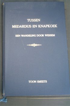 Een wandeling door Wessem. Toon Smeets.Medardus en knapkoek - 0