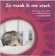 Henk De Visser - Zo Maak Ik Me Sterk - 0 - Thumbnail