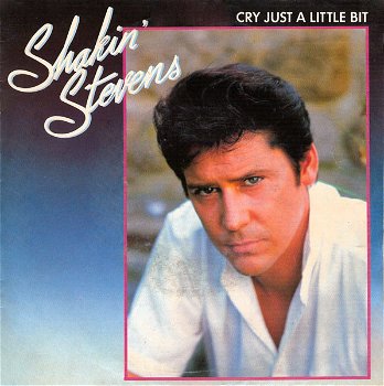 Shakin' Stevens – Cry Just A Little Bit (Vinyl/Single 7 Inch) - 0