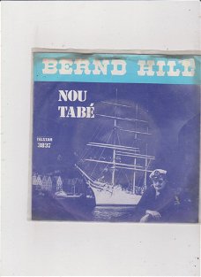 Single Bernd Hill - Nou tabé