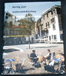 Dertig jaar stadsontwikkeling in Utrecht 1970-2000. Visser.