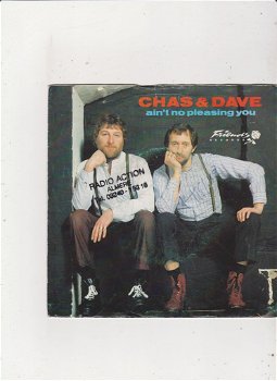 Single Chas & Dave - Ain't no pleasing you - 0
