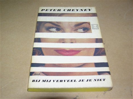 Bij Mij Verveel Je Je Niet- Peter Cheyney - 0