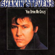 Shakin' Stevens – You Drive Me Crazy (Vinyl/Single 7 Inch)
