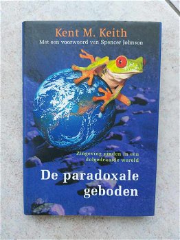 De paradoxale geboden van Kent M. Keith. - 0