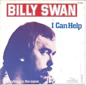 Billy Swan – I Can Help / Everything's The Same - 0