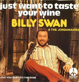 Billy Swan & The Jordanaires – Just Want To Taste Your Wine (Vinyl/Single 7 Inch) - 0