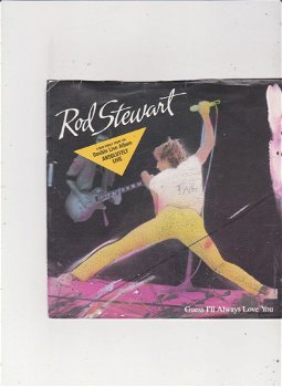 Single Rod Stewart - Guess I'll always love you - 0