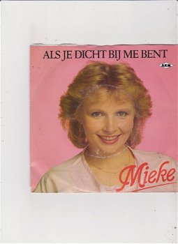 Single Mieke - Als je dicht bij me bent - 0