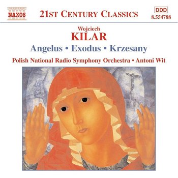 Antoni Wit - Wojciech Kilar Angelus • Exodus • Krzesany (CD) Nieuw - 0