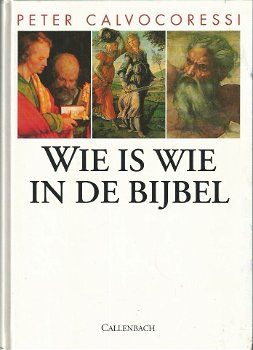 Peter Calvocoressi - Wie is Wie in De Bijbel (Hardcover/Gebonden) Nieuw - 0