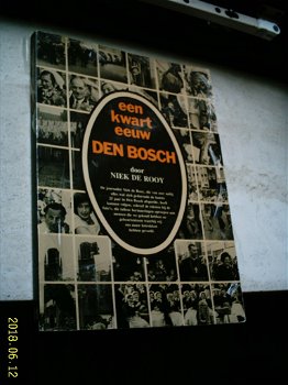 Een kwart eeuw Den Bosch(Niek de Rooy, Elmar). - 0