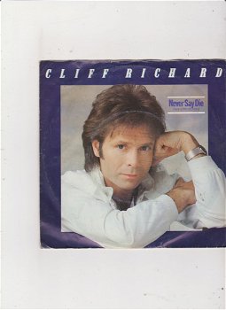 Single Cliff Richard-Never say die (give a little bit more) - 0