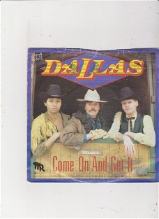 Single Dallas - Come on and get it