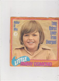 Single Little Jimmy Osmond- Long haired lover from Liverpool