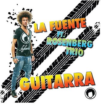 La Fuente Feat. Rosenberg Trio – Guitarra ( 3 Track CDSingle) Nieuw - 0