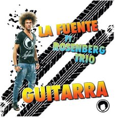 La Fuente Feat. Rosenberg Trio – Guitarra ( 3 Track CDSingle) Nieuw