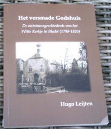 De ontstaansgeschiedenis van het Witte Kerkje in Bladel.
