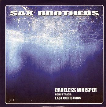 Sax Brothers – Careless Whisper (5 Track CDSingle) Nieuw - 0