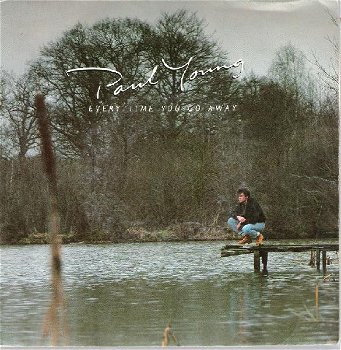 Paul Young – Every Time You Go Away (Vinyl/Single 7 Inch) - 0