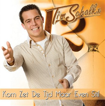 Tim Schalkx - Kom Zet De Tijd Maar Even Stil (2 Track CDSingle) Nieuw - 0