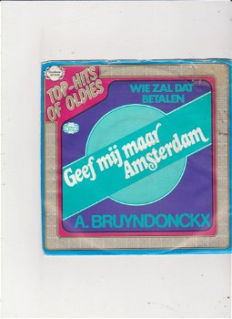 Single A. Bruyndonckx - Geef mij maar Amsterdam - 0
