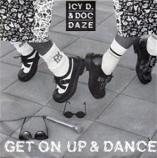 Icy D. & Doc Daze – Get On Up & Dance (1990)