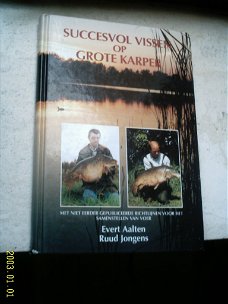 Succesvol vissen op grote karper(Evert Aalten&Ruud Jongens).