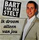 Bas Van Der Stelt - Ik Droom Alleen Van Jou (1 Track CDSingle) Nieuw - 0 - Thumbnail