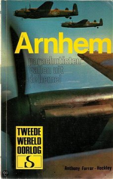 Anthony Farrar-Hockley - Arnhem Parachutisten Vallen Uit De Hemel