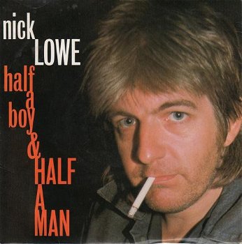 Nick Lowe – Half A Boy And Half A Man (Vinyl/Single 7 Inch) - 0