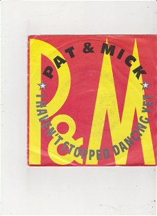 Single Pat & Mick - I haven't stopped dancing yet
